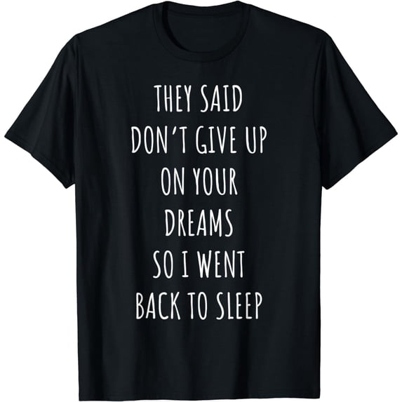 Graphic Letters Don't give up on your dream Ironic Geek T-shirt Male Geek T-shirt Female Geek T-shirt Black