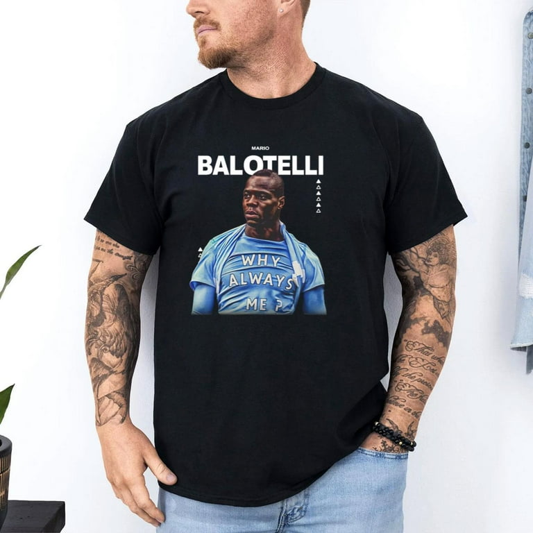 Graphic Mario Balotelli T-Shirt, Why Always Me, Man city T-Shirt 