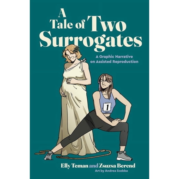Graphic Medicine A Tale of Two Surrogates: A Graphic Narrative on Assisted Reproduction, (Hardcover)