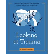 Graphic Medicine Looking at Trauma A Tool Kit for Clinicians, Book 23, Paperback