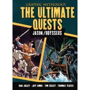 Graphic Mythology The Ultimate Quests The Legends of Jason and Odysseus, Hardcover