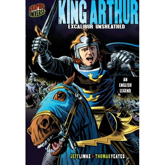 Graphic Myths and Legends King Arthur: Excalibur Unsheathed [An English Legend], (Paperback)