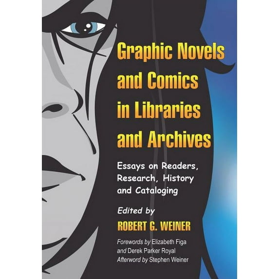 Graphic Novels and Comics in Libraries and Archives: Essays on Readers, Research, History and Cataloging, (Paperback)