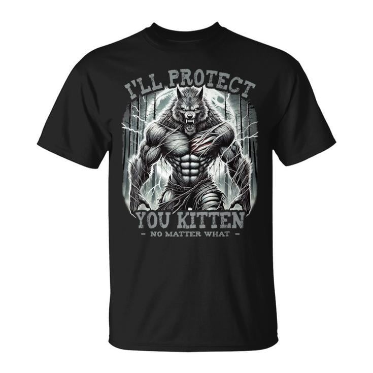 Graphic I'll Protect You Kitten Alpha Wolf T-Shirt – Cute Protective ...