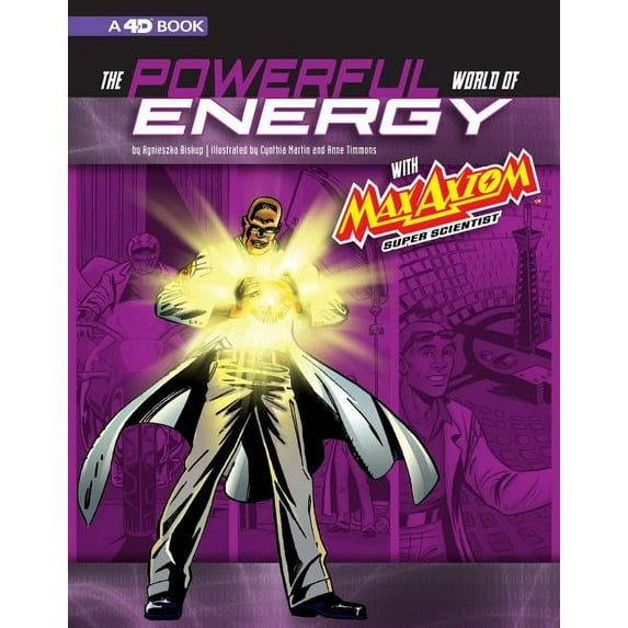 Graphic Science 4D: The Powerful World of Energy with Max Axiom, Super Scientist (Paperback)