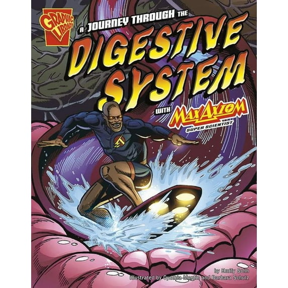 Graphic Science A Journey Through the Digestive System with Max Axiom, Super Scientist, (Paperback)