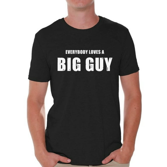 Graphic T shirts for Men - Everybody Loves A Big Guy Humor T-shirt