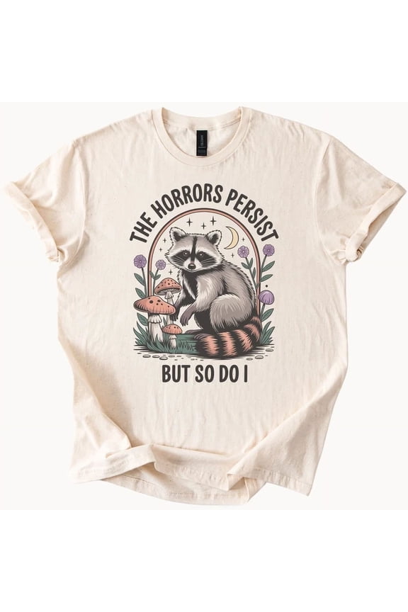 Graphic Tee The Horrors Persist Quote Cottagecore Mushroom Shirt Size S-5Xl Heygategoo Tee