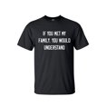 thumbnail image 1 of Graphic Tees - If You Met My Family Funny - Big and Tall T shirts for Men, 1 of 2