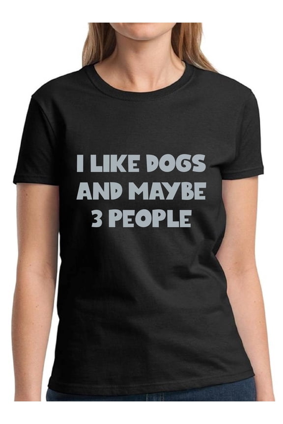 Graphic Tees for Women - Dog Shirt for Dog Mom Owner - I like Dogs Funny Shirt