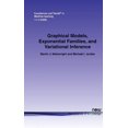 thumbnail image 1 of Pre-Owned Graphical Models, Exponential Families, and Variational Inference (Foundations Trends (R) in Machine Learning): 1 Paperback, 1 of 1