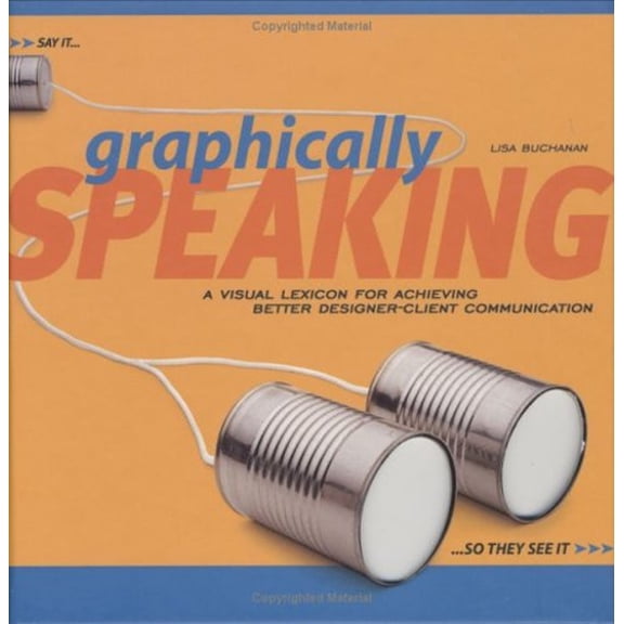 Pre-Owned Graphically Speaking : A to Z Guide to Visual Lingo (Hardcover) 9781581802917
