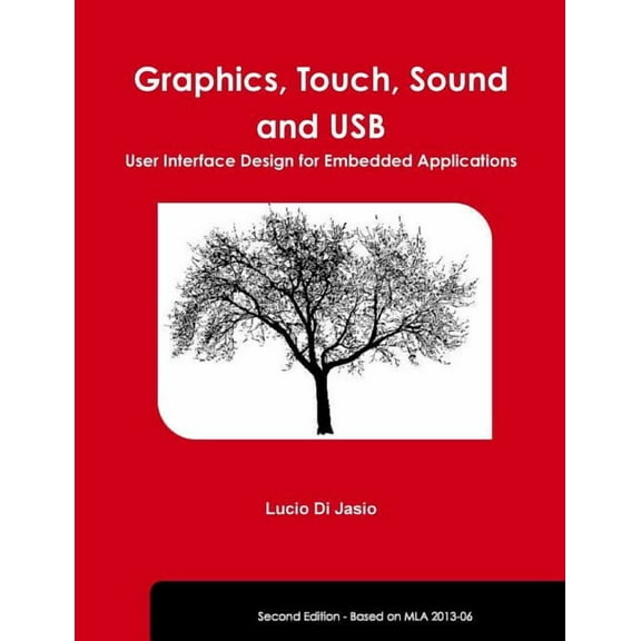 Graphics, Touch, Sound and USB, User Interface Design for Embedded Applications (Paperback)