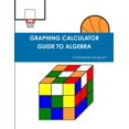 thumbnail image 1 of Graphing Calculator Guide to Algebra, (Paperback), 1 of 1
