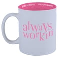 thumbnail image 1 of Graphique Always Workin' Ceramic Mug, 1 of 1