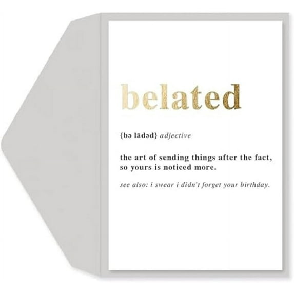 Graphique Belated Birthday Card - Family and Friends - Embellished with Gold Foil Accents - Color-Coordinated Envelope - 5" x 7"