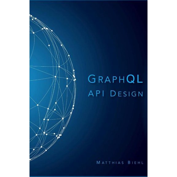 Graphql API Design (Paperback) by Matthias Biehl