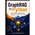 thumbnail image 1 of Graphrag Engineering GraphRAG with Python: Build Intelligent Retrieval Systems with Knowledge Graphs, Large Language Models, and Python, Book 1, (Paperback), 1 of 1