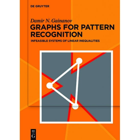 Graphs for Pattern Recognition: Infeasible Systems of Linear Inequalities, (Hardcover)
