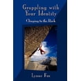 thumbnail image 1 of Grappling with Your Identity - Clinging to the Rock (Paperback) by Lynne Fox, Grace Hardy, 1 of 1