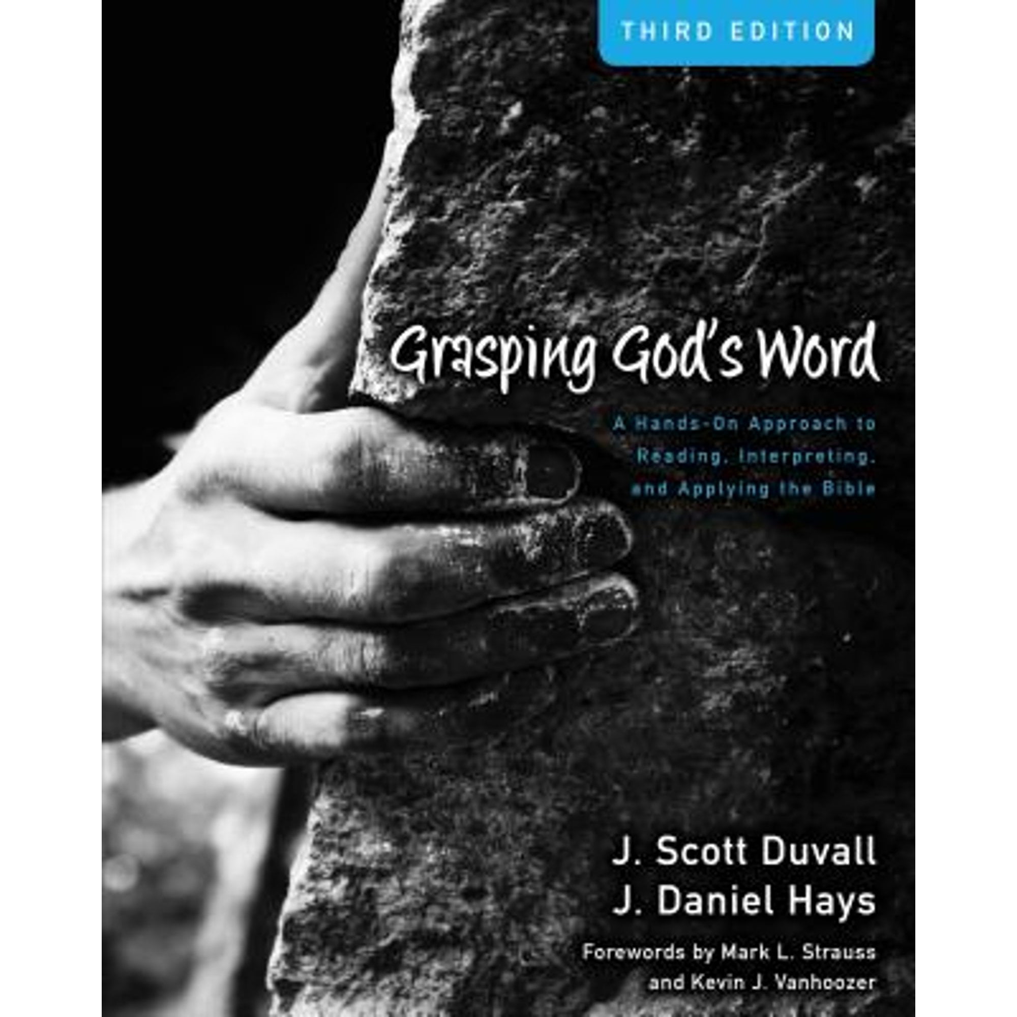 Pre-Owned Grasping God's Word: A Hands-On Approach to Reading, Interpreting, and Applying the Bible (Hardcover 9780310492573) by J. Scott Duvall, Daniel Hays, Kevin Vanhoozer Mark L. Strauss