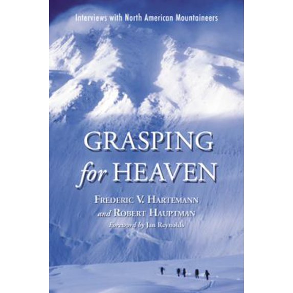 Pre-Owned Grasping for Heaven : Interviews with North American Mountaineers 9780786442027 Used