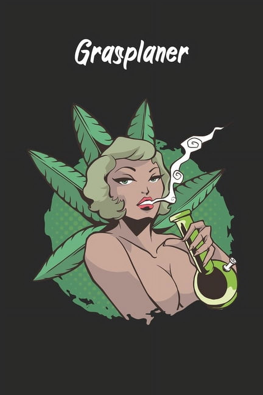 Grasplaner - Sugar Babes Bong: perfektes Geschenk fr Weed Liebhaber, Kiffer, Raucher mit ntzlichem Zusatzinhalt - 120 Seiten - Ausfllbuch - 6 x 9 Zoll (15,24 x 22,86 cm) (Paperback)