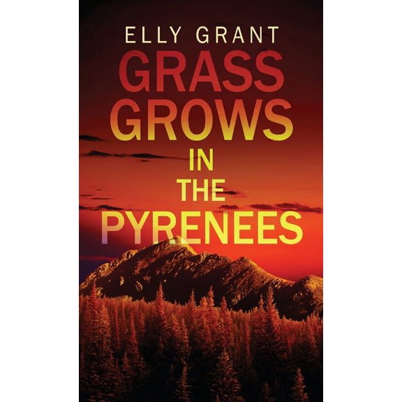 Death in the Pyrenees Grass Grows in the Pyrenees, Book 2, (Hardcover)