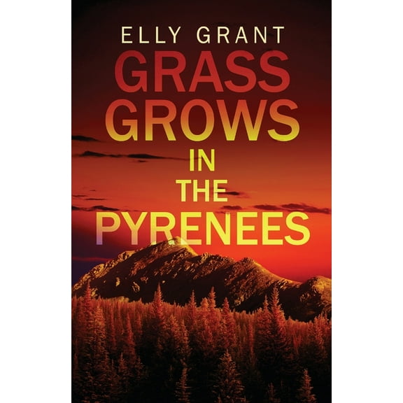 Death in the Pyrenees Grass Grows in the Pyrenees, Book 2, (Paperback)