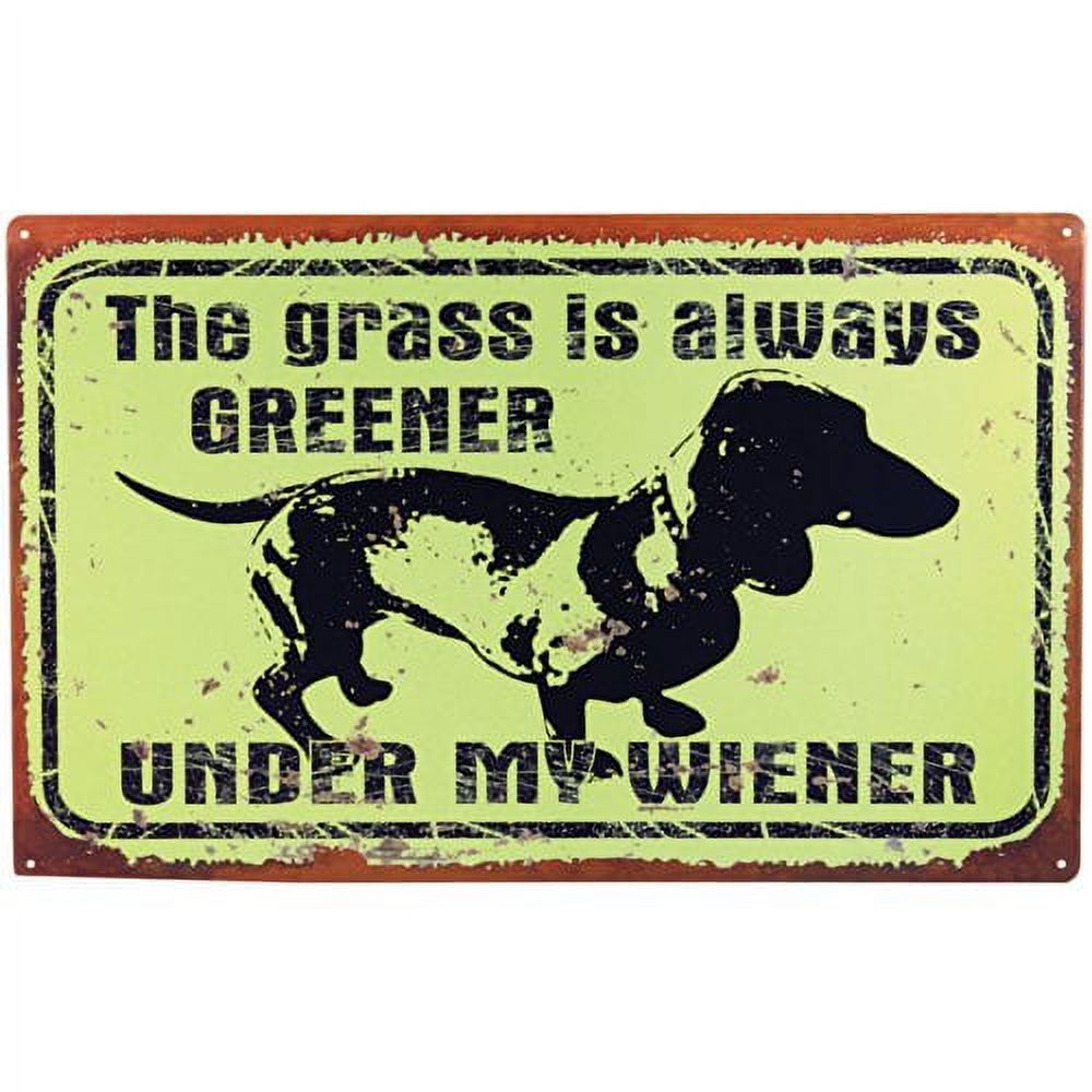 Grass Is Always Greener Under My Wiener Dog Sign Dachshund Puppy