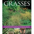 thumbnail image 1 of Grasses : An Illustrated Guide To Varieties, Cultivation And Care, With Step-By-Step Instructions And Over 160 Superb Photographs (Paperback), 1 of 1