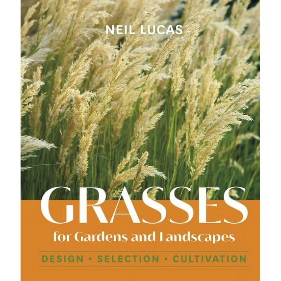 Grasses for Gardens and Landscapes, (Hardcover)