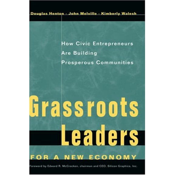 Pre-Owned Grassroots Leaders for a New Economy: How Civic Entrepreneurs Are Building Prosperous Communities (Hardcover) 0787908274 9780787908270