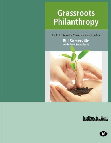 Pre-Owned Grassroots Philanthropy: Field Notes of A Maverick Grantmaker Paperback