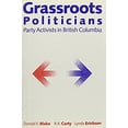 thumbnail image 1 of Pre-Owned Grassroots Politicians : Party Activists in British Columbia 9780774803786 /, 1 of 1