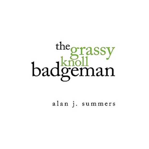 The Grassy Knoll Badgeman (Hardcover)