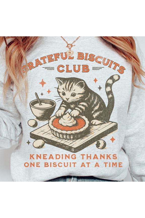 Grateful Biscuits Club Sweatshirt, Cat Baking Pullover, Thanksgiving Crewneck, Cozy Fall Cat Lover Sweater, Cute Pumpkin Pie All Size S-5Xl