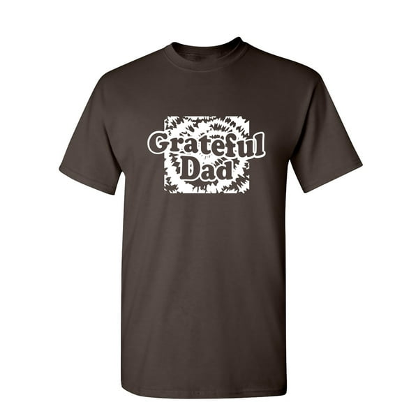 Grateful Dad Sarcastic Humor Graphic Novelty Funny T Shirt