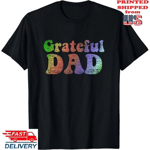 Grateful Dad T-Shirt Vintage Tee Father'S Day Gift T-Shirt Unisex S-5XL Hot Trending Shirt, Vintage Birthday Gift