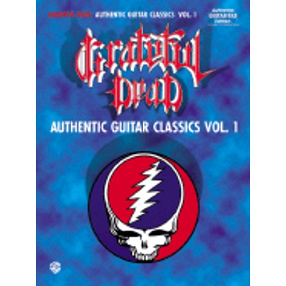 Pre-Owned Grateful Dead -- Authentic Guitar Classics, Vol 1: Authentic Guitar TAB (Paperback) 1576232816 9781576232811