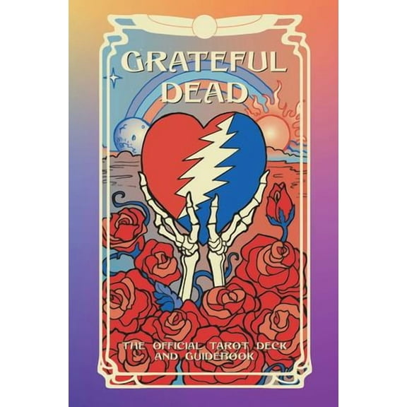 Grateful Dead Tarot: The Official Deck and Guidebook
