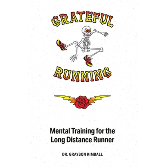 Pre-Owned Grateful Running: Mental Training for the Long Distance Runner (Paperback) 1716057612 9781716057618
