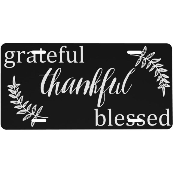 Grateful Thankful Blessed Front License Plate for Women Car Vanity Plates Decorative Aluminum Metal Cute Novelty License Plate Cover for Men 6x12 Inch (4 Holes)