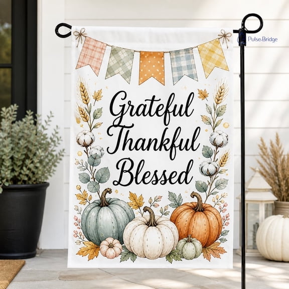 Grateful Thankful Blessed Garden Flag, Fall Pumpkin Porch Decor, Autumn Farmhouse Flag