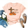 thumbnail image 1 of Grateful Thankful Blessed T-shirt Thanksgiving Shirt Fall Tee Happy Top Inspirational Gift Pumpkin Women's Be Kind Mom For Women, 1 of 3