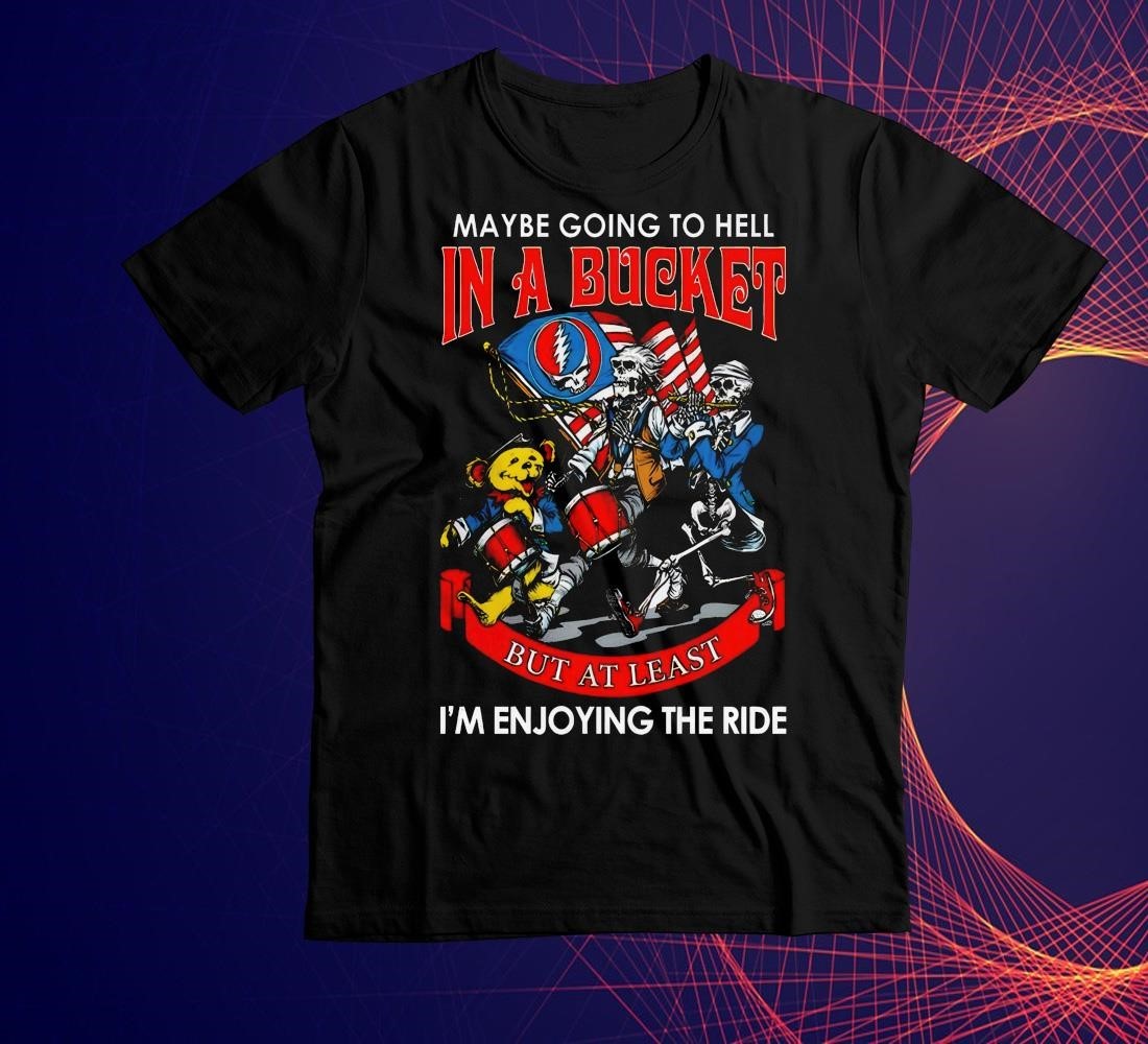 Grateful-dead-maybe-going-to-hell-in-a-bucket-but-at-least
