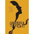 thumbnail image 1 of Grateful for the Fight: Using inner conflict to transform yourself and your relationships (Hardcover), 1 of 1