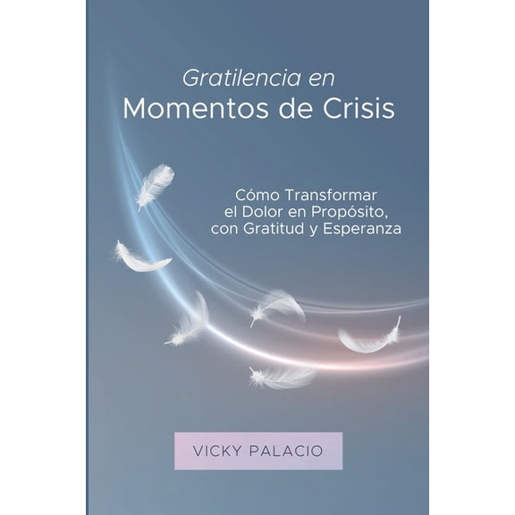 Gratilencia en Momentos de Crisis, (Paperback)