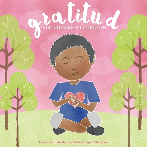 Gratitud, Virtudes de mi corazon, (Paperback)