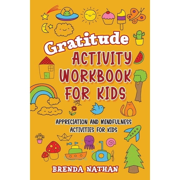 Gratitude Activity Workbook for Kids: Appreciation and Mindfulness Activities for Kids, (Paperback)